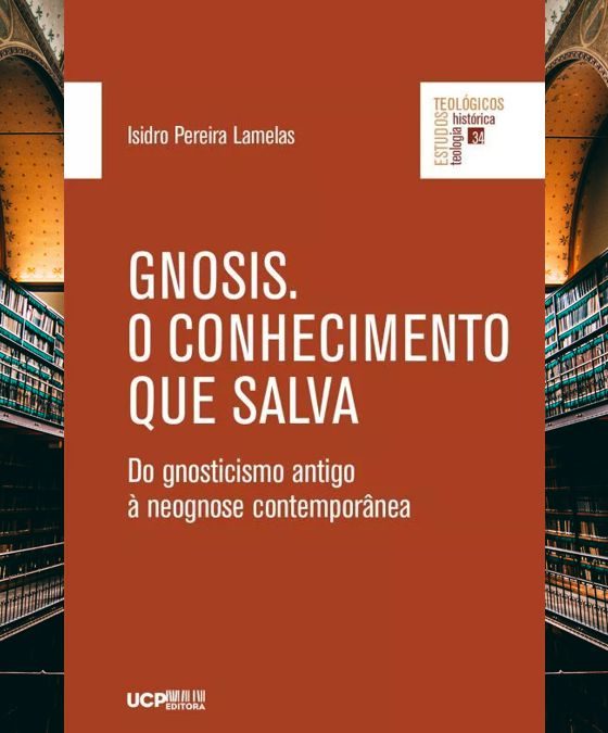 Leitura: “Gnosis. O Conhecimento que Salva. Do gnosticismo antigo à neognose contemporânea”
