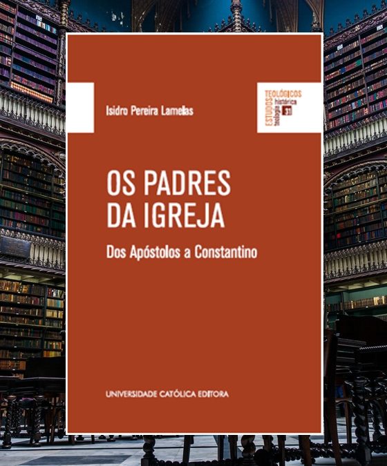 Leitura: “Os Padres da Igreja. Dos Apóstolos a Constantino”