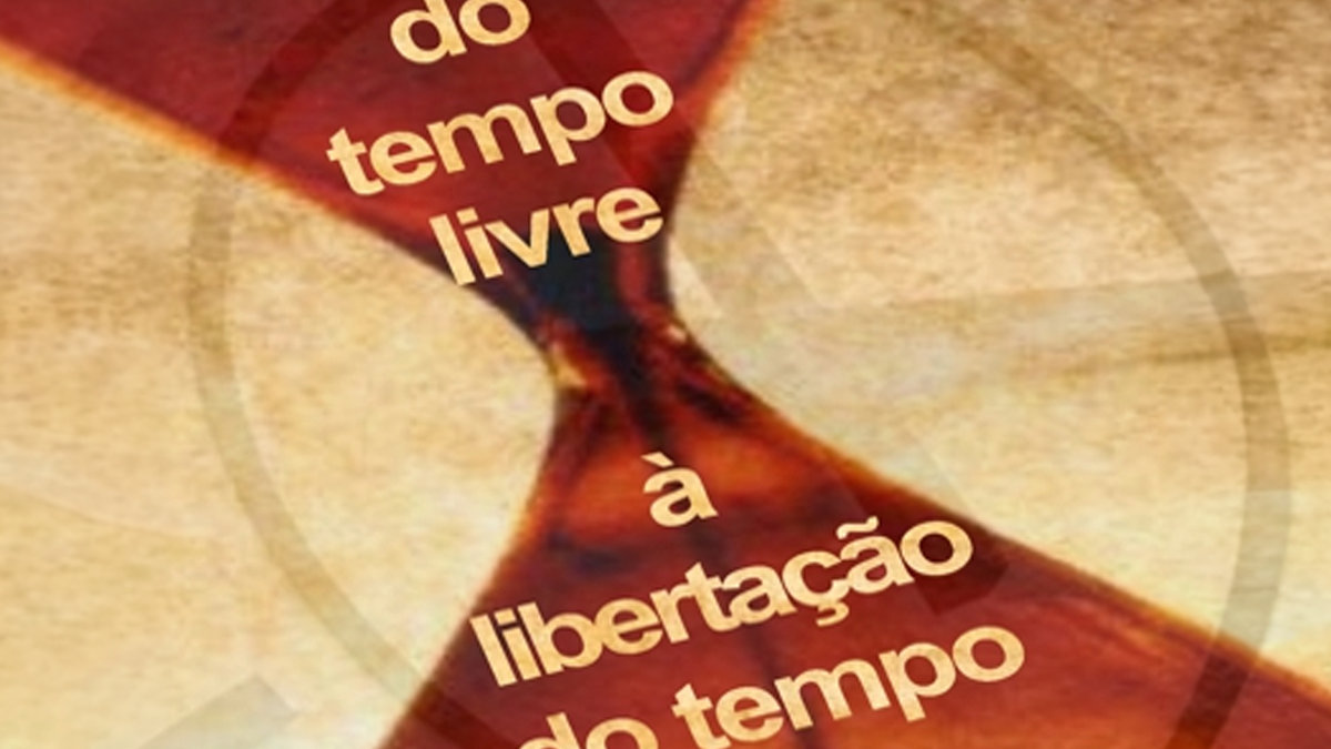 Do tempo livre à libertação do tempo